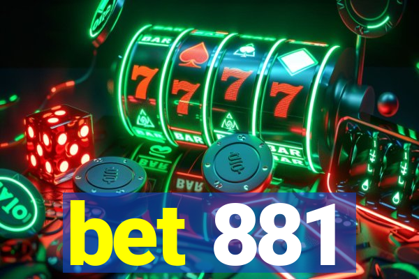 bet 881